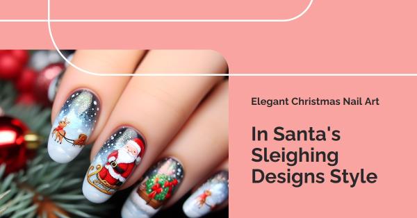 Christmas Nail Art Santa's Sleighin' Designs